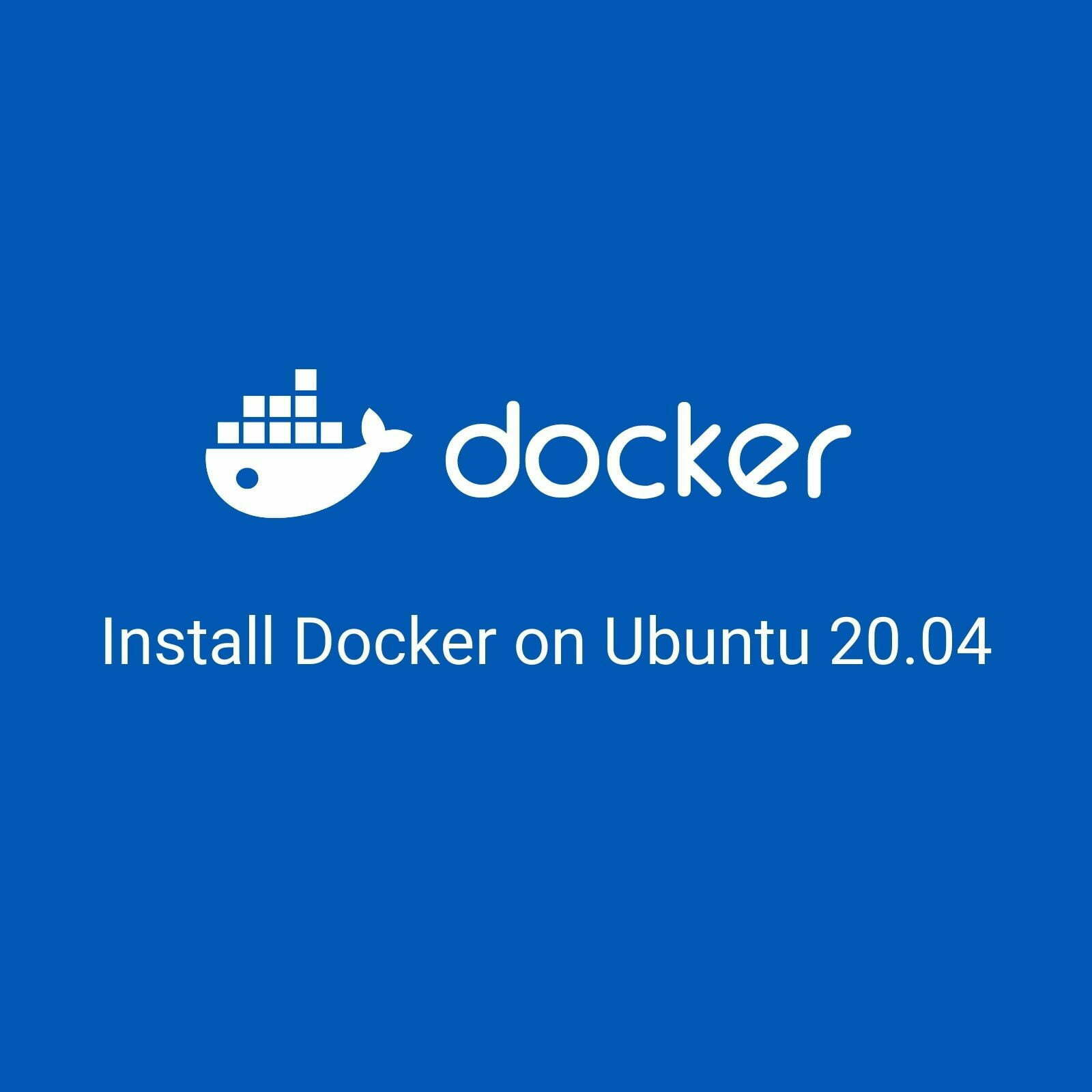 How to Install Docker on Ubuntu 20.04