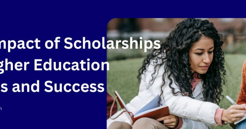the impact of scholarships on higher education access and success